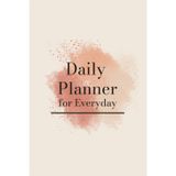Daily Planner for Everyday: Stay Organized One Day at a Time