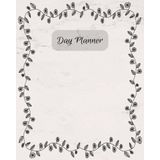 Daily Planner Undated 8x10: One day at a time pages