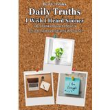Daily Truths I Wish I Heard Sooner: One Affirmation a Day to Help You Feel Seen, Strong, and Secure in Who You Are