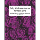Daily Wellness Journal for Teen Girls: Track Moods, Gratitude, Habits, Self-Care, Sleep & Confidence with Guided Prompts – A Positive Mental Health Planner for Teens | 8.5 x 11 inch size, 110 pages