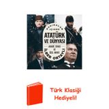 Dakikalar İçinde Atatürk Ve Dünyası: Askeri Siy... + Türk Klasiği Hediye