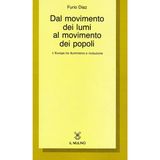 Dal movimento dei lumi al movimento dei popoli. L'Europa tra illuminismo e rivoluzione (Collezione di testi e di studi)