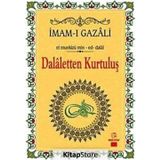 Dalaletten Kurtuluş El Münkizü Min-Ed-Dalal - İmam-ı Gazali