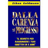 Dalla carenza al progresso: il segreto per raggiungere il proprio obiettivo finanziario in cinque anni.: Padroneggiate il contenuto, modificate la vostra mentalità e applicatelo passo dopo passo.