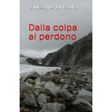 Dalla colpa al perdono
