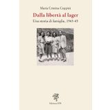 Dalla libertà al lager. Una storia di famiglia, 1943-45