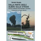 DALLA PARTE DEGLI ALBERI SULLE STRADE: Piccolo manuale per provare a salvarli