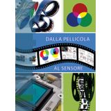 DALLA PELLICOLA AL SENSORE: DISPENSA DI FOTOGRAFIA