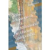 Dalla relazione di cura all'Istituzione in chiave empatica:: proposte per la fondazione di una scuola orientata verso l'empatismo (antropologia culturale, Band 3)