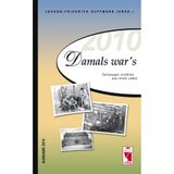 Damals war's: Zeitzeugen erzählen aus ihrem Leben - Ausgabe 2010