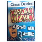 Damdaki Mizahçı - Aptal Bile Değiliz / Cihan Demirci (1996 Basım-Sıfır Kitap)
