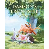 Damson's Friendship Wish: A Heart-warming Children's Book about Kindness, Self-acceptance and Friendship