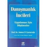 DANIŞMANLIK İNCİLERİ UYGULAMACI İÇİN DÜŞÜNCELER - JAMES P. CARNEVALE