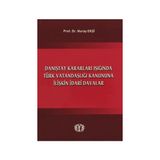 Danıştay Kararları Işığında Türk Vatandaşlığı Kanununa İlişkin İdari Davalar - Nuray Ekşi