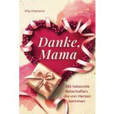 Danke, Mama - 365 liebevolle Botschaften, die von Herzen kommen - Das perfekte Geschenk für die beste Mama der Welt | ideal als Muttertagsgeschenk, Geburtstagsgeschenk oder Weihnachtsgeschenk für Mama