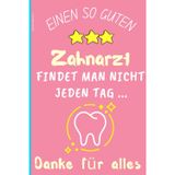 Danke Zahnarzt: Liniertes Notizbuch - Das perfekte Geschenk, um Ihrem herausragenden Zahnarzt zu danken. Notizbuch für den besten Zahnarzt in seiner ... der Welt Ihre Wertschätzung auszudrücken.