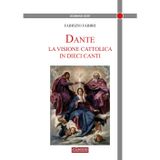 Dante. La visione cattolica in 10 canti (Dominus dixit)