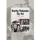 Darbe Yolunda Üç Yıl 1957-1960 Süreç, Tartışmalar, İddialar - Çizgi Kitabevi Yayınları