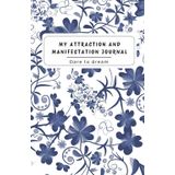 "Dare to Dream: Awaken Your Inner Magic and Attract the Impossible": "An Attraction and Manifestation Journal that will lead you to Make your Dreams Come True"