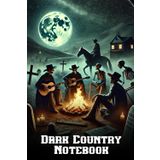 Dark Country Notebook: Ballads of the Hollow Plains: A Journal for Dark Country Fans