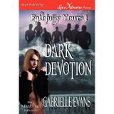 Dark Devotion [Fatefully Yours 1] (Siren Publishing Lovextreme Forever Manlove)