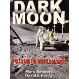 Dark Moon: Apollo and the Whistle-blowers
