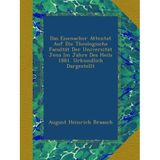 Das Eisenacher Attentat Auf Die Theologische Facultät Der Universität Jena Im Jahre Des Heils 1881. Urkundlich Dargestellt