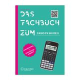 Das Fachbuch zum Casio FX-991DE X: Schnelleinstieg + Anwendungsaufgaben [Paperback] CALCUSO