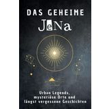 Das geheime Jena: Urban Legends, mysteriöse Orte und längst vergessene Geschichten. Geschenk für Fans von Grusel und Mystery, Halloween, True Crime, Reise