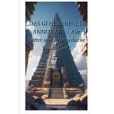 „DAS GEHEIMNIS DER ANNUNAKI –: Alte Götter oder außerirdische Erschaffer?“
