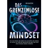 Das grenzenlose Mindset: Wie Sie das Potential Ihres Mindsets voll ausschöpfen, Ihre Denkweise auf ein neues Level heben und anderen Menschen immer einen Schritt voraus sind (inkl Übungen & Workbook)