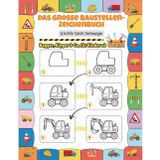 Das große Baustellen-Zeichenbuch: Schritt für Schritt Fahrzeuge & Objekte zeichnen lernen | Mit Nachfahrübungen, Ausmalbildern & Rätseln für Kinder ab 5 Jahren
