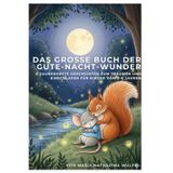 Das große Buch der Gute-Nacht-Wunder: 5 Zauberhafte Geschichten zum Träumen und Einschlafen für Kinder von 3–6 Jahren