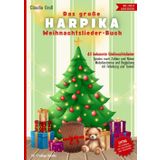 Das große Harpika Weihnachtslieder-Buch: Melodie und Begleitstimme in Zahlen und Noten, Harpika spielen lernen, Spielbuch mit 43 beliebten Liedern | wie Kalimba und Harfe