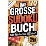 Das große Sudoku Buch - 1200 Rätsel auf über 400 Seiten: „Extrem viele Sudoku-Rätsel für Kinder, Jugendliche, Erwachsene & Senioren – Logikspaß, ... schwer, perfekt für Anfänger & Profis, Logik