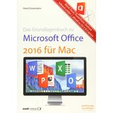 Das Grundlagenbuch zu Microsoft Office 2016 für Mac - Word, Excel, PowerPoint & Outlook hilfreich erklärt | aktuell zu OS X El Capitan: Microsoft ... den Mac: Word, Excel, PowerPoint und Outlook
