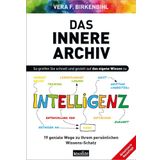 Das innere Archiv: 19 geniale Wege zu Ihrem persönlichen Wissens-Schatz
