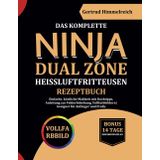 Das Komplette Ninja Dual Zone Heißluftfritteusen Rezeptbuch: Einfaches, Köstliches Gericht mit Kochtipps, Fehlerbehebung und Vollfarbigen Abbildungen | Geeignet für Anfänger und Profis.