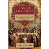 DAS KONZIL VON NICÄA: WIE ES DAS CHRISTENTUM PRÄGTE UND DIE LEHRE DEFINIERTE