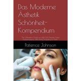 Das Moderne Ästhetik Schönheit-Kompendium: "Der Ultimative Guide zu High-Tech Beauty: Laser, Radiofrequenz, HIFU, Body Sculpting & mehr"