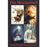 Das Märchenbuch. Gute Nacht Geschichten. Fantasiereisen für Kinder. Märchenbuch zum Vorlesen und Anschauen.: 33 wunderschöne Geschichten mit Bildern. ... und ihnen wertvolle Lektionen vermittelt