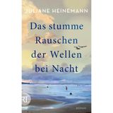 Das stumme Rauschen der Wellen bei Nacht: Roman