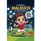 Das Ultimative MALBUCH - Nur für echte Fußballfans!: ⚽️ Fußball Malbuch für Kinder (3-7 Jahre) – Lustiger Malspaß für kleine Kicker! Erlebe spannende ... Elfmetern und lustigen Fußball-Szenen
