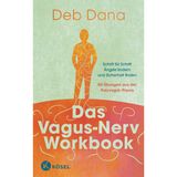 Das Vagus-Nerv Workbook: Schritt für Schritt Ängste lindern und Sicherheit finden - 50 Übungen aus der Polyvagal-Praxis