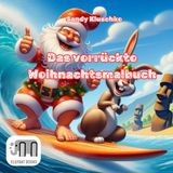 Das verrückte Weihnachtsmalbuch: Der Weihnachtsmann, wie du ihn noch nie gesehen hast – das lustigste Malbuch der Saison.