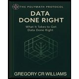 Data Done Right: What it takes to get Data done Right (Polymath Protocol, Band 1)