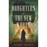 DAUGHTERS OF THE NEW WORLD (SONS OF THE NEW WORLD, Band 6)