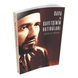 Dava ve Davetçinin Hatıraları - Hasan El-Benna