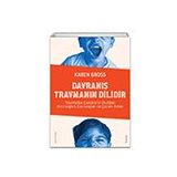 Davranış Travmanın Dilidir - Sola Unitas - Karen Gross