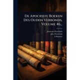 De Apocriefe Boeken Des Ouden Verbonds, Volume 46...